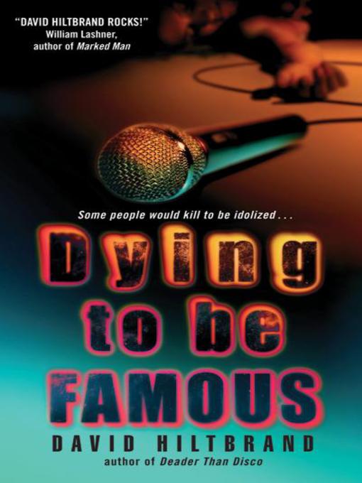 Title details for Dying to Be Famous by David Hiltbrand - Available